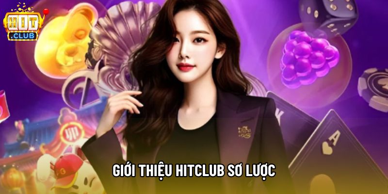Giới thiệu Hitclub sơ lược Giới thiệu Hitclub sơ lược